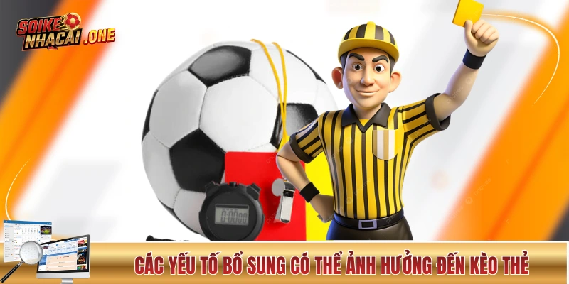 Các yếu tố bổ sung có thể ảnh hưởng mà bạn cần biết